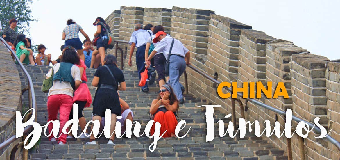 Visitar a MURALHA DA CHINA desde Pequim (Badaling) e Túmulos Ming | China