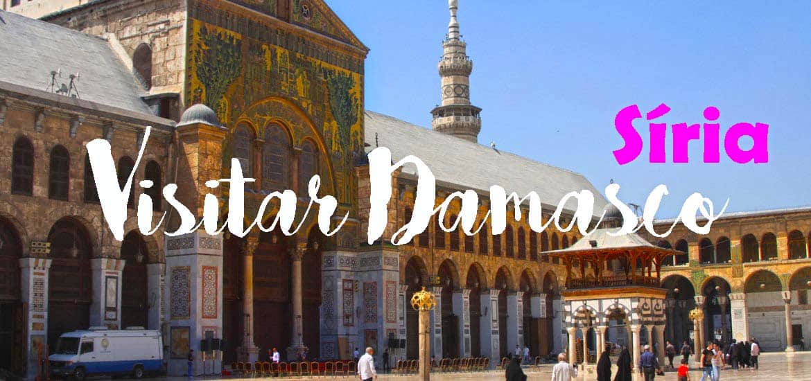 VISITAR DAMASCO - Explorando a lendária cidade de Damasco | Síria