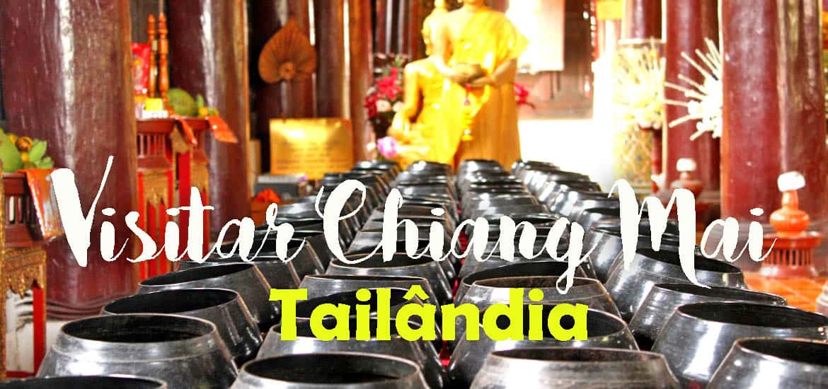 Visitar CHIANG MAI e conhecer um país de templos | Tailândia