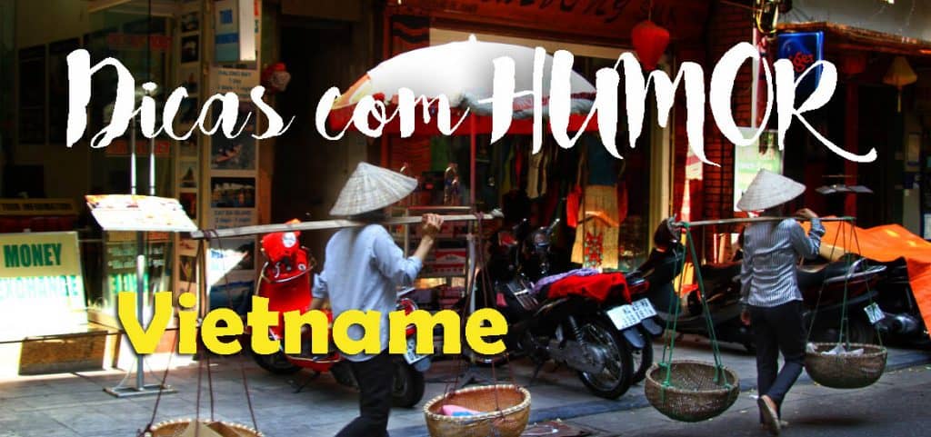 Dicas com HUMOR para viajar no Vietname