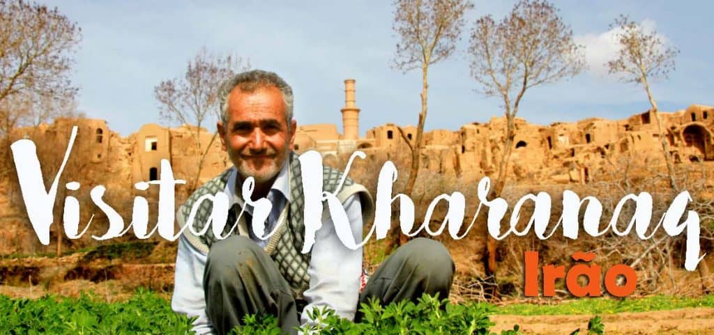 Visitar KHARANAQ - Uma aldeia que me leva a viajar nas minhas memórias geográficas | Irão