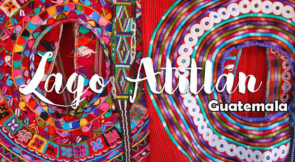 Visitar o LAGO ATITLÁN e deslumbrar-se com a beleza natural | Guatemala