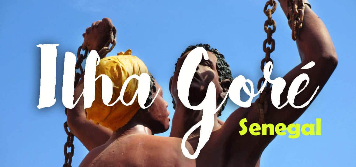 Visitar a ILHA DE GORÉE desde Dakar e perceber a Rota os Escravos e as correntes do passado | Senegal
