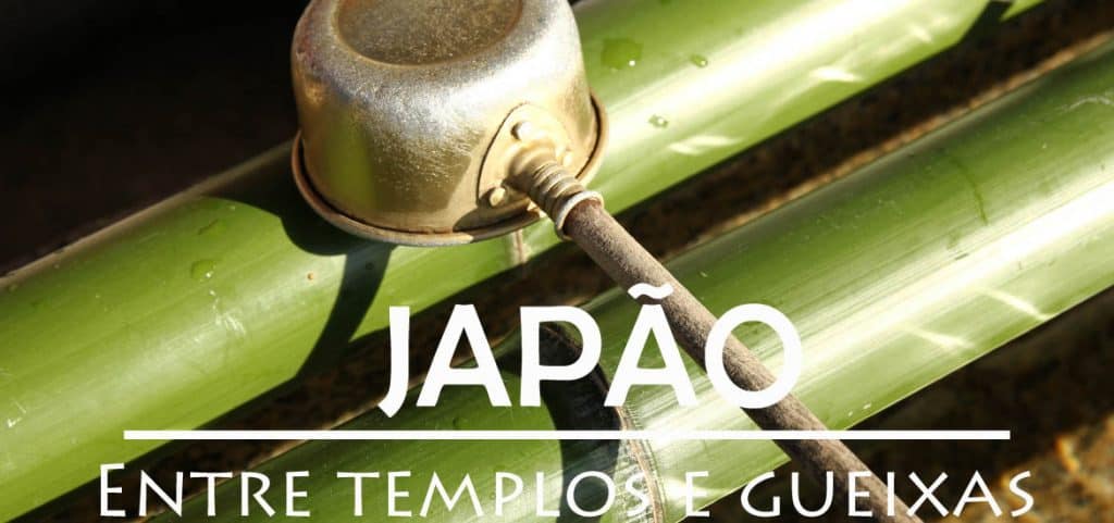 VIAGEM AO JAPÃO - Entre templos e gueixas (vídeo)