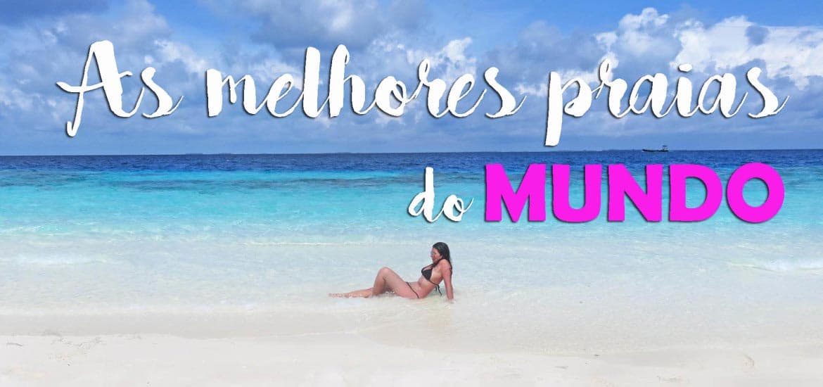 Os melhores destinos de praia do mundo e as MELHORES PRAIAS DO MUNDO (fora da Europa)