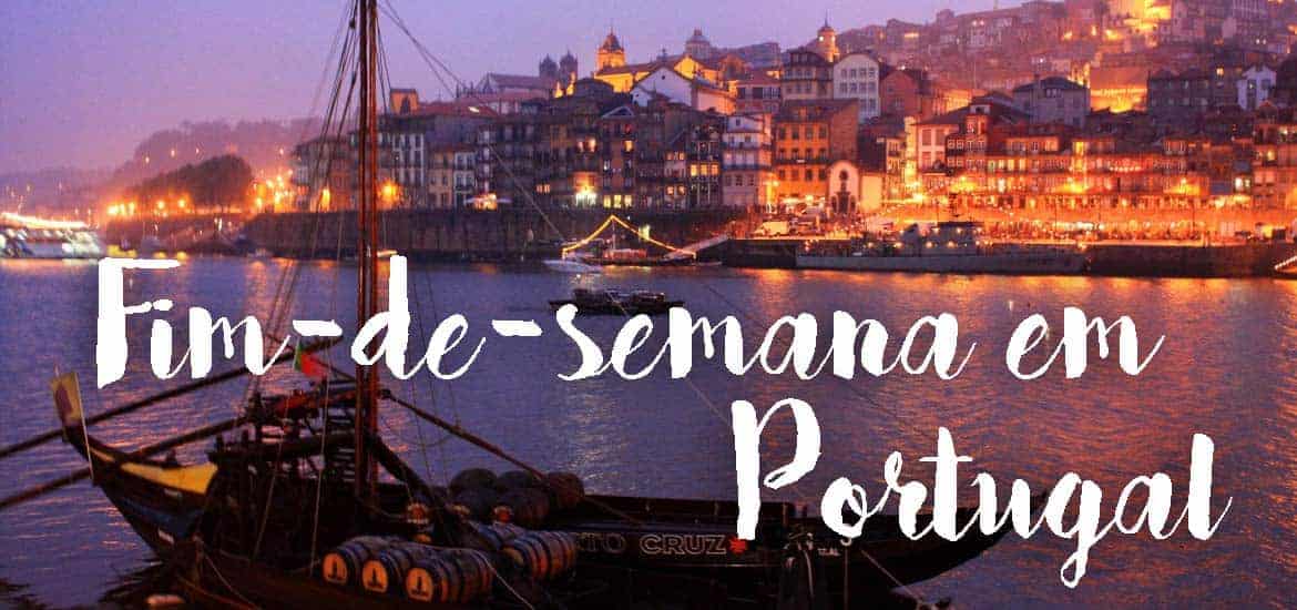FIM DE SEMANA EM PORTUGAL | Sugestões de escapadinhas