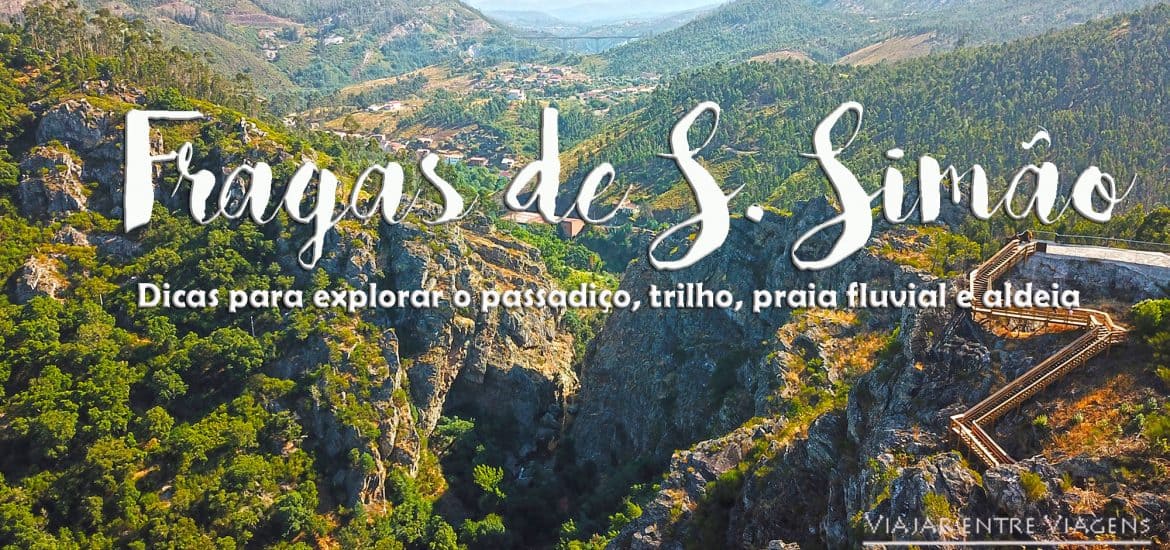 Visitar o novo PASSADIÇO DAS FRAGAS DE SÃO SIMÃO, a magia em Figueiró dos Vinhos | praia fluvial, trilho e aldeia