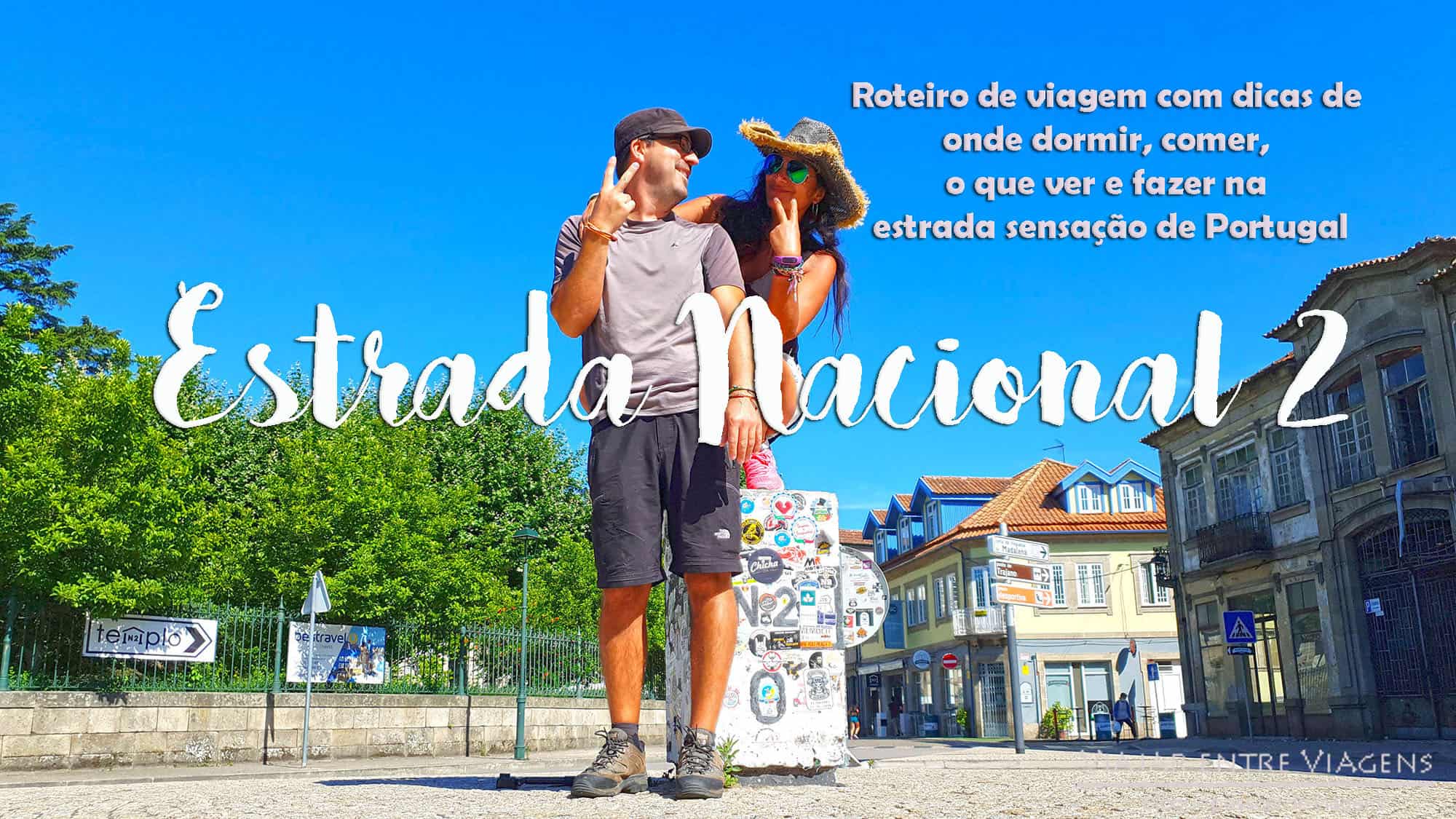 ESTRADA NACIONAL 2 - EN2 | O nosso roteiro de viagem de carro com dicas de onde dormir, comer, o que ver e fazer na estrada sensação de Portugal