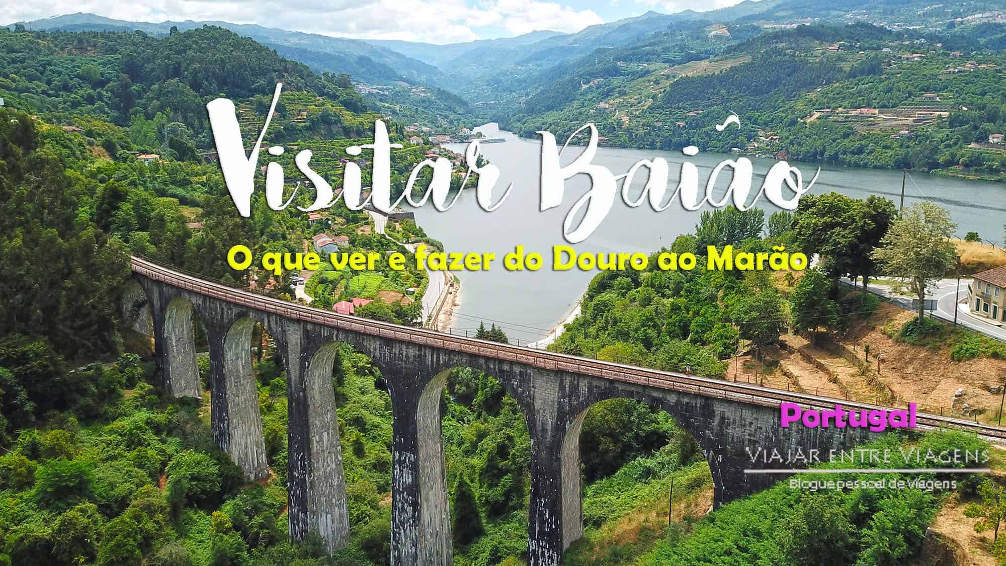 VISITAR BAIÃO | O que ver e fazer do Marão ao Douro, com roteiro de 4 dias