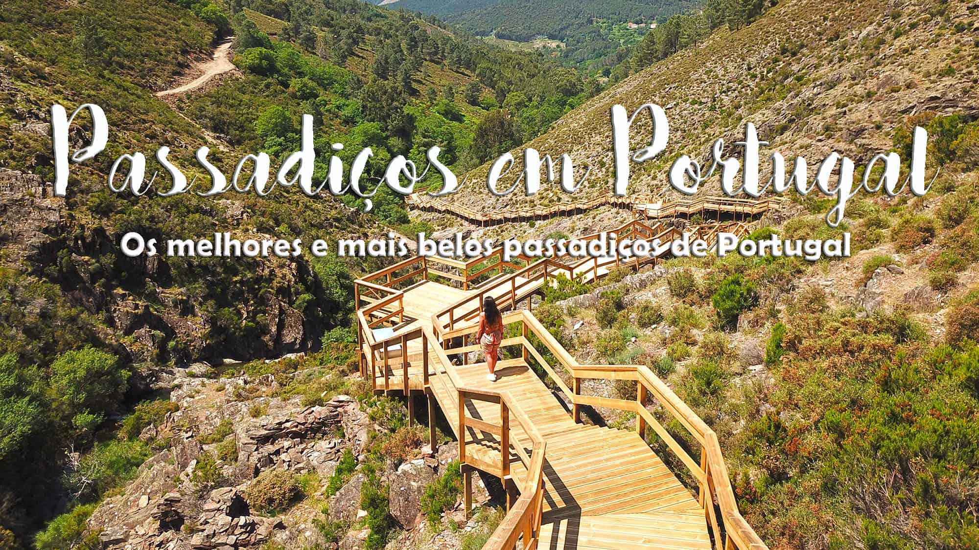 Os melhores PASSADIÇOS DE PORTUGAL | Da praia à montanha e às fragas vertiginosas do nosso país