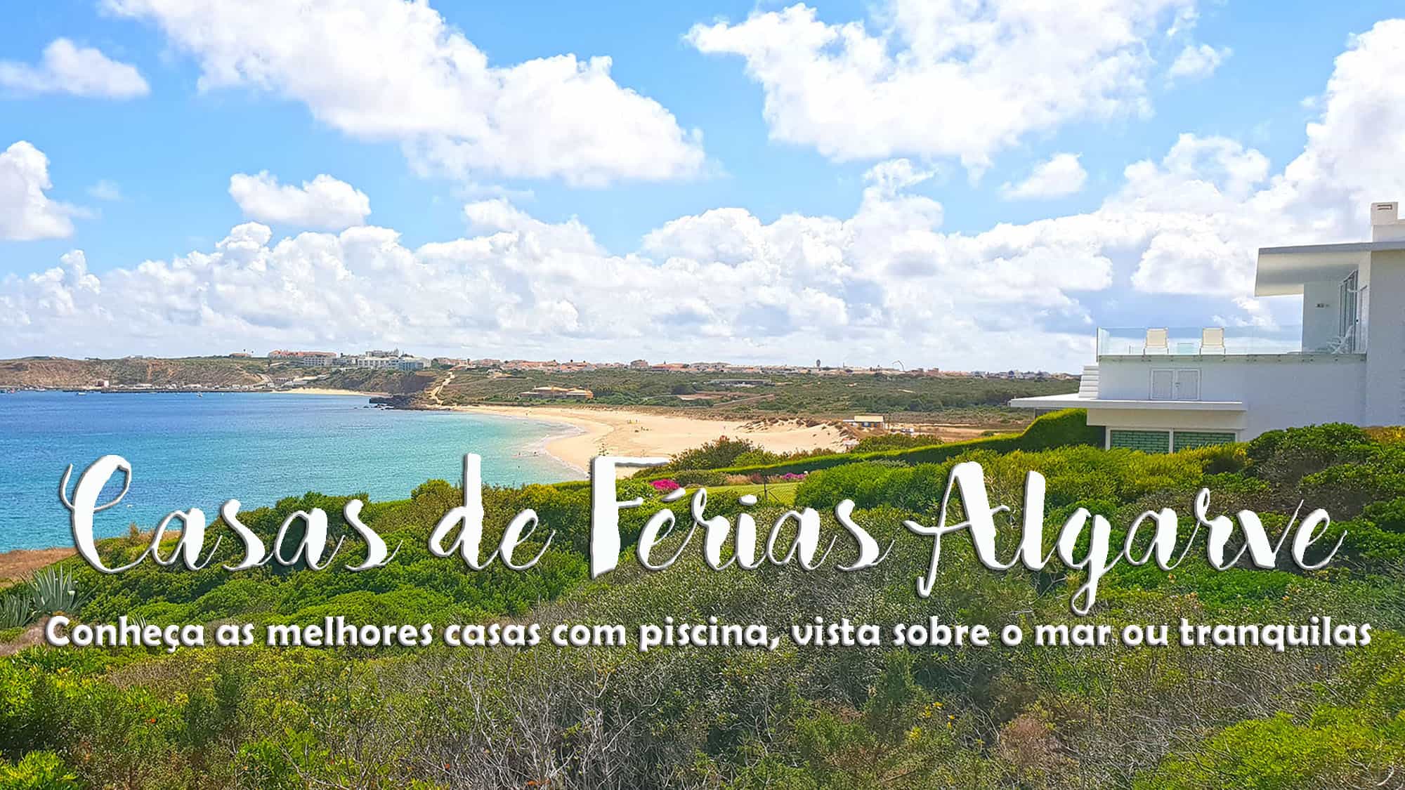As melhores casas de férias no Algarve (com piscina, vista para o mar, em zonas tranquilas ou para famílias)