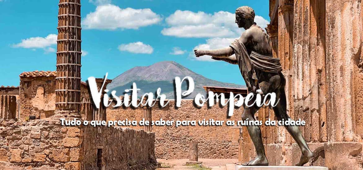 VISITAR POMPEIA - As ruínas da cidade romana