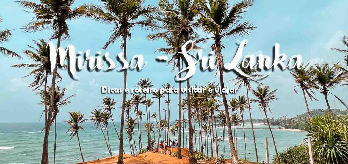 VISITAR MIRISSA - O que ver e fazer na praia do Sri Lanka