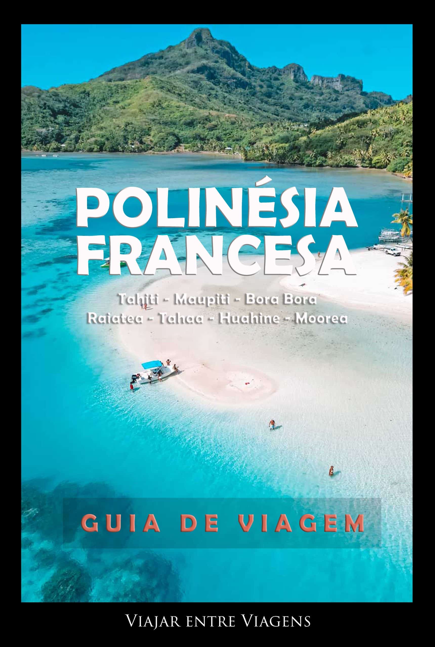 Guia de viagem da Polinésia Francesa - Viajar entre Viagens