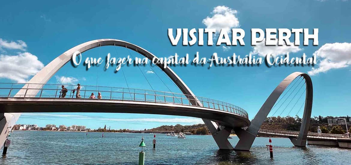 Visitar Perth - O que fazer na Austrália Ocidental
